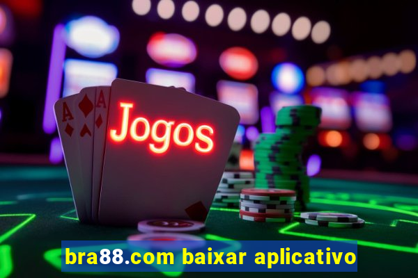 bra88.com baixar aplicativo